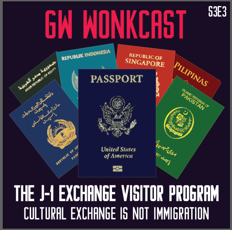 GW WonkCast S3E3-2: The J-1 Exchange Visitor&nbsp;Program