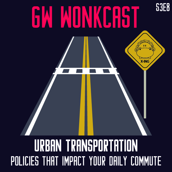 GW WonkCast S3E8-2: Urban&nbsp;Transportation